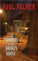 The Murders at the Broken House