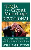 Tools for a Great Marriage Devotional: 52 Devotional Dates for Building a Great Marriage