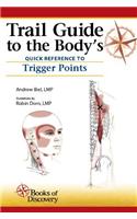 Trail Guide to the Body's Quick Reference to Trigger Points