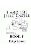 T and the Jello Castle-Book 1