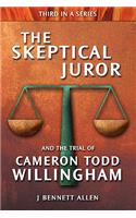 Skeptical Juror and the Trial of Cameron Todd Willingham