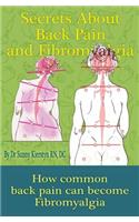 Secrets About Back Pain And Fibromyalgia: How Common Back Pain Can Become Fibromyalgia