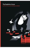 Exploits of Juve: Being the Second of the Series of Fantomas Detective Tales