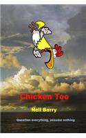 Chicken Too