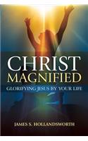 Christ Magnified