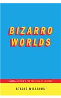Bizarro Worlds: Jonathan Lethem's the Fortress of Solitude (...Afterwords)
