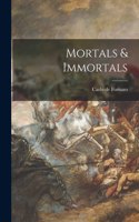 Mortals & Immortals