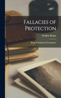 Fallacies of Protection: Being the Sophismes Economiques
