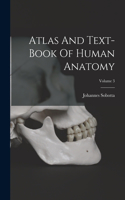 Atlas And Text-book Of Human Anatomy; Volume 3