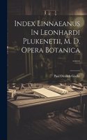 Index Linnaeanus In Leonhardi Plukenetii, M. D. Opera Botanica ......