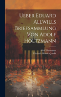 Ueber Eduard Allwills Briefsammlung von Adolf Holtzmann