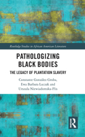 Pathologizing Black Bodies