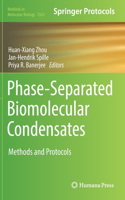 Phase-Separated Biomolecular Condensates