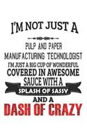 I'm Not Just A Pulp And Paper Manufacturing Technologist