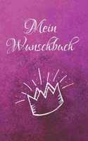 Mein Wunschbuch: A5 Liniertes Wunschbuch für deine Wünsche mit Platz für Notizen, Fotos und Skizzen Softcover
