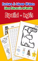 Español - Inglés: Escritura & Colorear Alfabeto Libros Educación Infantiles: Spanish English Practicar alfabeto ABC letras con dibujos animados imágenes para a1 a2 b1