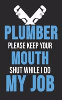 Plumber Please Keep Your Mouth Shut While I Do My Job: 6 x 9 Dotted Dot Grid Notebook for Plumber, Craftsman & Pipe Fitter