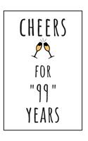 Cheers For 99 Years Notebook