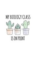 My Biology Class Is On Point: Funny Quote Back To School Notebook. Humorous Quote Sayings Journal Diary For Science Teachers, Students, Boys, Girls & Kids. 6 x 9 Inch Soft Cover 