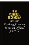 Pest Control Technician Because Freaking Awesome Is Not An Official Job Title