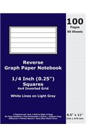 Reverse Graph Paper Notebook: 0.25 Inch (1/4 in) Squares; 8.5" x 11"; 216 x 279 mm; 100 Pages; 50 Sheets; White Lines on Light Gray; Inverted 4x4 Quad Grid; Navy Blue Matte Cover