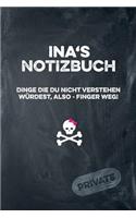 Ina's Notizbuch Dinge Die Du Nicht Verstehen Würdest, Also - Finger Weg!