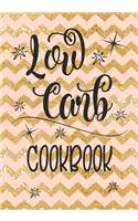 Low Carb Cookbook: Blank Recipe Book to Write in Cookbook Organizer