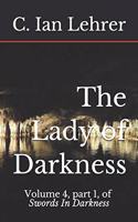 The Lady of Darkness: Volume 4, part 1 of Swords In Darkness(4 Swords in Darkness)