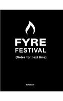Fyre Festival Notebook