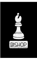 Bishop: Cool Chess Pieces Journal For Player, Nerds, Strategy, Tactics, Math, Intelligence, Checkmate & Board Game Fans - 6x9 - 100 Blank Lined Pages