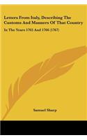 Letters From Italy, Describing The Customs And Manners Of That Country