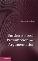 Burden of Proof, Presumption and Argumentation