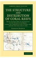 Structure and Distribution of Coral Reefs: Being the First Part of the Geology of the Voyage of the Beagle, Under the Command of Capt. Fitzroy, R.