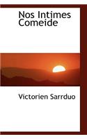 Nos Intimes Comeide