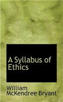 A Syllabus of Ethics
