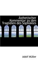 Asthetischer Kommentar Zu Den Tragodien Des Sophokles