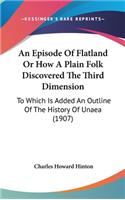 Episode Of Flatland Or How A Plain Folk Discovered The Third Dimension