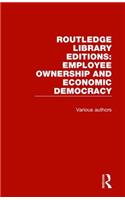 Routledge Library Editions: Employee Ownership and Economic Democracy: (Routledge Library Editions: Employee Ownership and Economic Democracy)