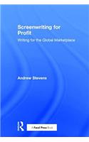 Screenwriting for Profit: Writing for the Global Marketplace(English)