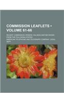 Commission Leaflets (Volume 61-66); Recent Commission Orders, Rulings and Decisions from the Following States