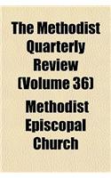 The Methodist Quarterly Review (Volume 36): (English)