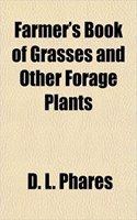 Farmer's Book of Grasses and Other Forage Plants