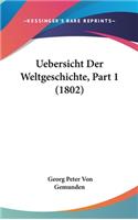 Uebersicht Der Weltgeschichte, Part 1 (1802)