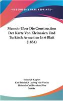 Memoir Uber Die Construction Der Karte Von Kleinasien Und Turkisch Armenien In 6 Blatt (1854)