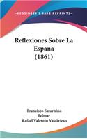 Reflexiones Sobre La Espana (1861)