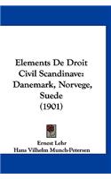 Elements de Droit Civil Scandinave: Danemark, Norvege, Suede (1901)