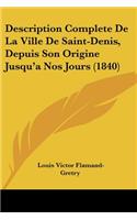Description Complete De La Ville De Saint-Denis, Depuis Son Origine Jusqu'a Nos Jours (1840)