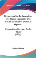 Recherches Sur La Formation Des Huiles Grasses Et Des Huiles Essentielles Dans Les Vegetaux