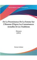de La Preeminence de La Femme Sur L'Homme D'Apres Les Connaisances Actuelles Et Les Traditions