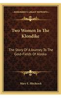 Two Women In The Klondike